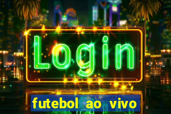 futebol ao vivo max tv